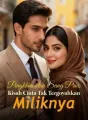 Pengkhianatan Sang Pria, Kisah Cinta Tak Tergoyahkan Miliknya cover