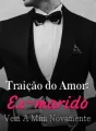 Traição do Amor: Ex-marido Vem A Mim Novamente cover