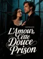 L'Amour, Cette Douce Prison cover
