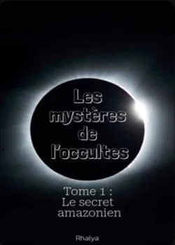 Les mystères de l'occultes : Le secret amazonien 