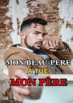 Mon beau-père a tué mon père
