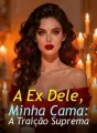 A Ex Dele, Minha Cama: A Traição Suprema cover