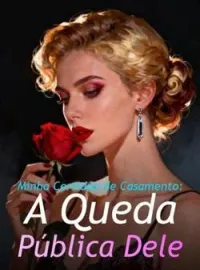 Minha Certidão de Casamento: A Queda Pública Dele