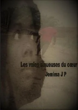 Les voies sinueuses du cœur