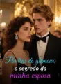 Por trás do glamour: o segredo da minha esposa cover