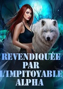 Revendiquée par l'impitoyable Alpha