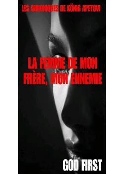 LA FEMME DE MON FRÈRE, MON ENNEMIE