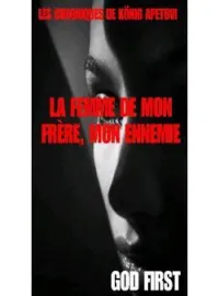 LA FEMME DE MON FRÈRE, MON ENNEMIE