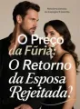 O Preço da Fúria: O Retorno da Esposa Rejeitada cover