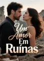 Um Amor Em Ruínas cover