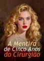 A Mentira de Cinco Anos do Cirurgião cover