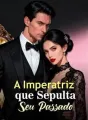 A Imperatriz que Sepulta Seu Passado cover