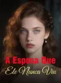 A Esposa Que Ele Nunca Viu cover