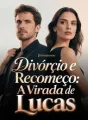 Divórcio e Recomeço: A Virada de Lucas cover