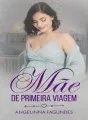 Mãe de Primeira Viagem - Especial das mães cover