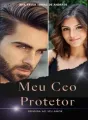 Meu CEO Protetor  - Rendida ao seu Amor  cover