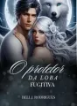 O protetor da loba fugitiva cover