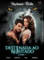 Destinada ao Rejeitado, Trilogia Destinada, livro 1. cover