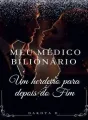 Meu Médico Bilionário - Um herdeiro para depois do fim... cover