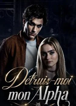 Détruis -moi Alpha