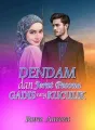 DENDAM dan JERAT PESONA GADIS yang KUCULIK cover