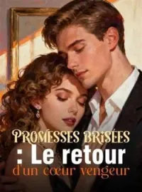Promesses brisées : Le retour d'un cœur vengeur
