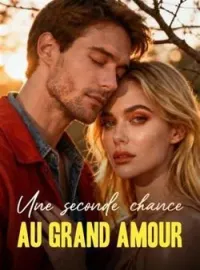 Une seconde chance au grand amour