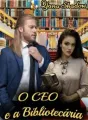 O CEO e a Bibliotecária cover