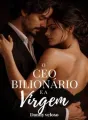 O ceo bilionario e a virgem: o plano para seduzi-lo cover