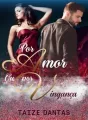 Por Amor ou Por Vingança - Spin off Virgindade Leiloada cover