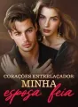 Corações entrelaçados: Minha esposa feia cover