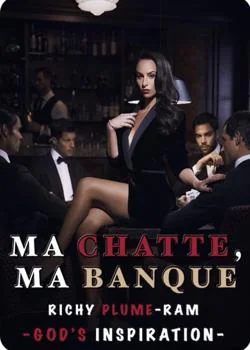 Ma Chatte, Ma Banque