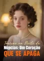 Traição na Noite de Núpcias: Um Coração que se Apaga cover