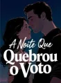 A Noite Que Quebrou O Voto cover
