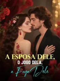A Esposa Dele, o Jogo Dela, a Fuga Dele