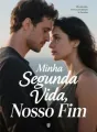 Minha Segunda Vida, Nosso Fim cover