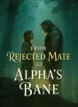 From Rejected Mate to Alpha's Bane cover