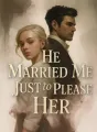He Married Me Just to Please Her cover