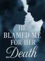 He Blamed Me for Her Death cover