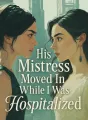 His Mistress Moved In While I Was Hospitalized cover