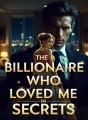 The Billionaire Who Loved Me in Secrets cover