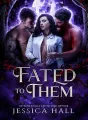 Fated To Them: A Dark Paranormal Romance cover