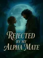 Rejected by My Alpha Mate cover
