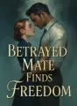 Betrayed Mate Finds Freedom cover