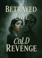 Betrayed Love, Cold Revenge cover