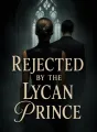 Rejected by the Lycan Prince cover