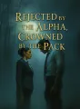 Rejected By The Alpha, Crowned By The Pack cover