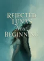 Rejected Luna's New Beginning cover