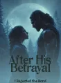 After His Betrayal, I Rejected the Bond cover