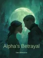 Alpha’s Betrayal, Luna’s Redemption cover